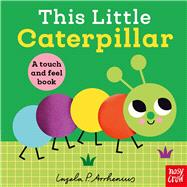 Book cover for This Little Caterpillar A Touch and Feel Book