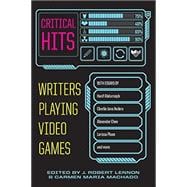 Book cover for Critical Hits: Writers Playing Video Games