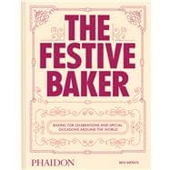 Book cover for The Festive Baker A Cookbook - Baking for celebrations and special occasions around the world