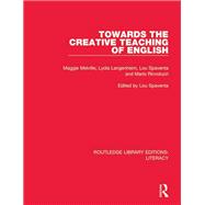 Book cover for Towards the Creative Teaching of English