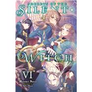 Book cover for Secrets of the Silent Witch, Vol. 6
