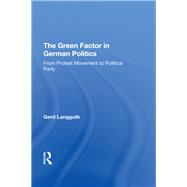 Book cover for The Green Factor In German Politics