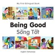 Book cover for My First Bilingual Book–Being Good (English–Vietnamese)