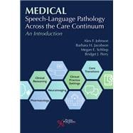 Book cover for Medical Speech-Language Pathology Across the Care Continuum: An Introduction