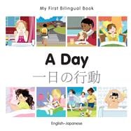 Book cover for My First Bilingual Book–A Day (English–Japanese)
