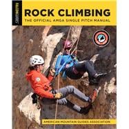 Book cover for Rock Climbing: The Official AMGA Single Pitch Manual
