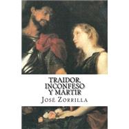 Book cover for Traidor, inconfeso y mártir