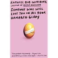 Book cover for Someone Who Will Love You in All Your Damaged Glory Stories