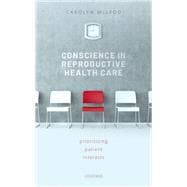 Book cover for Conscience in Reproductive Health Care Prioritizing Patient Interests