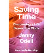 Book cover for Saving Time Discovering a Life Beyond Productivity Culture