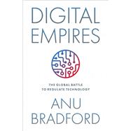 Book cover for Digital Empires The Global Battle to Regulate Technology