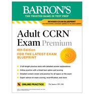 Book cover for Adult CCRN Exam Premium, Fourth Edition: Study Guide for the Latest Exam Blueprint, Includes 3 Practice Tests, Comprehensive Review, and Online Study Prep
