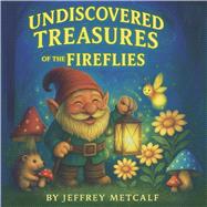 Book cover for Undiscovered Treasures of the Fireflies