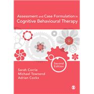 Book cover for Assessment and Case Formulation in Cognitive Behavioural Therapy