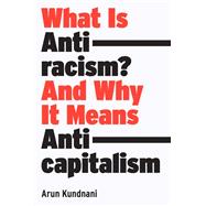Book cover for What Is Antiracism? And Why It Means Anticapitalism