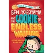 Book cover for Ben Yokoyama and the Cookie of Endless Waiting