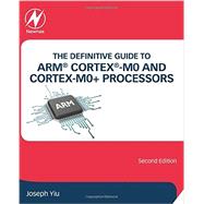 Book cover for The Definitive Guide to Arm Cortex-m0 and Cortex-m0+ Processors