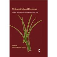 Book cover for Undermining Local Democracy: Parallel Governance in Contemporary South India