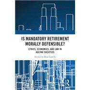 Book cover for Is Mandatory Retirement Morally Defensible?