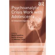 Book cover for Psychoanalytic Crisis Work with Adolescents
