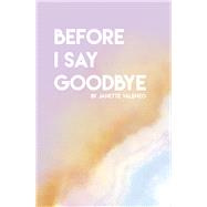 Book cover for Before I Say Goodbye