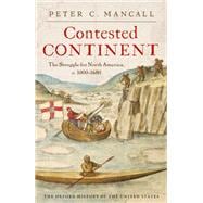 Book cover for Contested Continent The Struggle for North America, c. 1000-1680