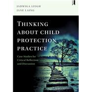 Book cover for Thinking About child Protection Practice