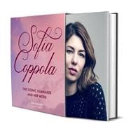 Book cover for Sofia Coppola The Iconic Filmmaker and Her Work