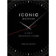 Book cover for Iconic watches & Their Incredible Stories