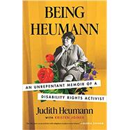 Book cover for Being Heumann An Unrepentant Memoir of a Disability Rights Activist