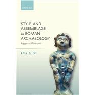 Book cover for Style and Assemblage in Roman Archaeology Egypt at Pompeii