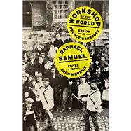 Book cover for Workshop of the World Essays in People's History