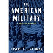 Book cover for The American Military A Concise History