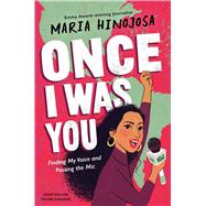 Book cover for Once I Was You -- Adapted for Young Readers Finding My Voice and Passing the Mic