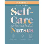 Book cover for Workbook for Self-Care for New and Student Nurses, Second Edition