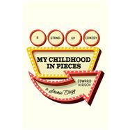 Book cover for My Childhood in Pieces A Stand-Up Comedy, a Skokie Elegy