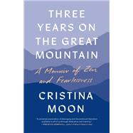 Book cover for Three Years on the Great Mountain A Memoir of Zen and Fearlessness