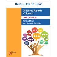 Book cover for Here's How to Treat Childhood Apraxia of Speech, Third Edition