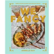 Book cover for We Fancy Simple Recipes To Make The Everyday Special