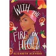 Book cover for With the Fire on High