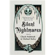Book cover for Silent Nightmares Haunting Stories to Be Told on the Longest Night of the Year