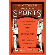 Book cover for The Ottoman World of Sports