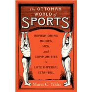 Book cover for The Ottoman World of Sports