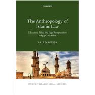 Book cover for The Anthropology of Islamic Law Education, Ethics, and Legal Interpretation at Egypt's Al-Azhar