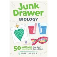 Book cover for Junk Drawer Biology 50 Awesome Experiments That Don't Cost a Thing