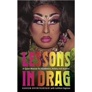Book cover for Lessons in Drag: A Queer Manual for Academics, Artists, and Aunties