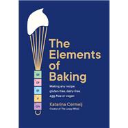 Book cover for The Elements of Baking Making any recipe gluten-free, dairy-free, egg-free or vegan THE SUNDAY TIMES BESTSELLER