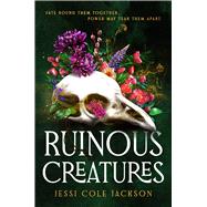 Book cover for Ruinous Creatures A Novel