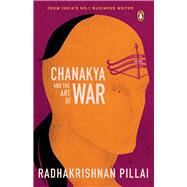 Book cover for Chanakya and the Art of War
