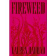 Book cover for Fireweed A Novel